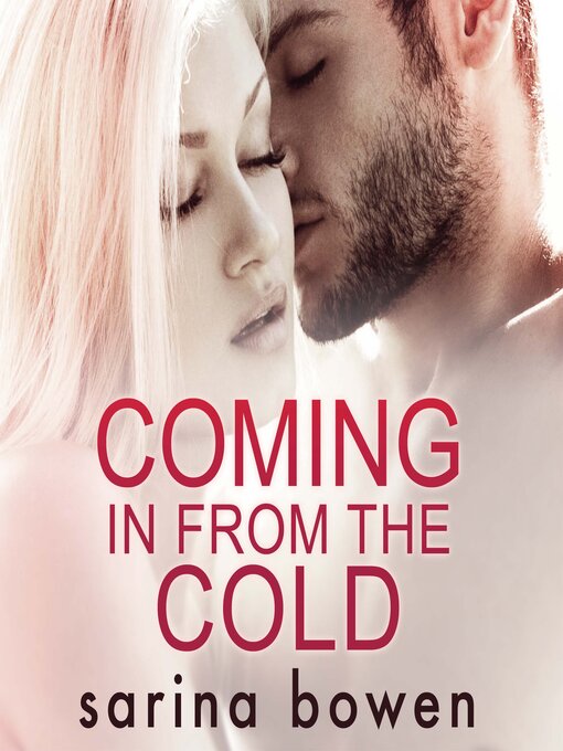 Title details for Coming in from the Cold by Sarina Bowen - Wait list